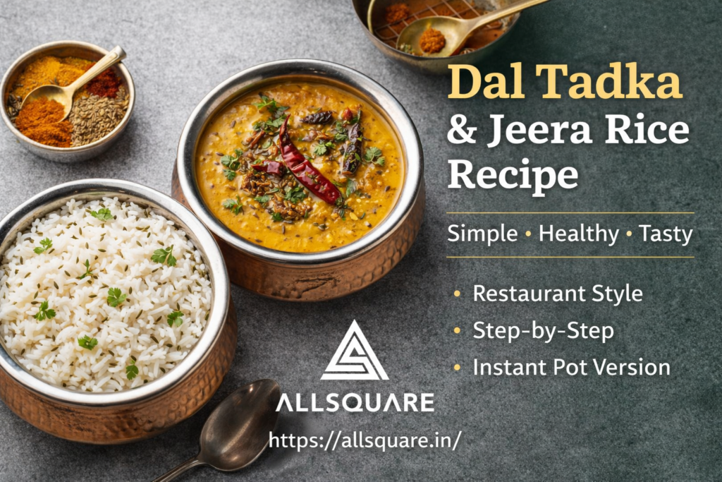 Dal Tadka and Jeera Rice Recipe (Dhaba Style, Healthy & Easy)