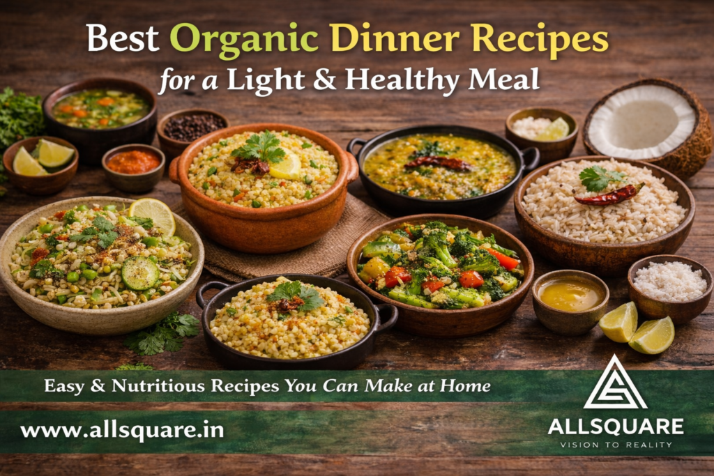 Best Organic Dinner Recipes for a Light & Healthy Meal