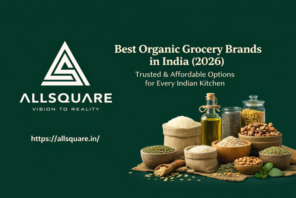 Best Organic Grocery Brands in India (2026) Trusted & Affordable Options for Every Indian Kitchen